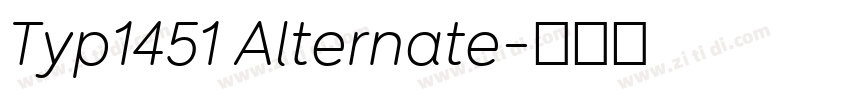 Typ1451 Alternate字体转换 Typ1451 Alternate字体转换